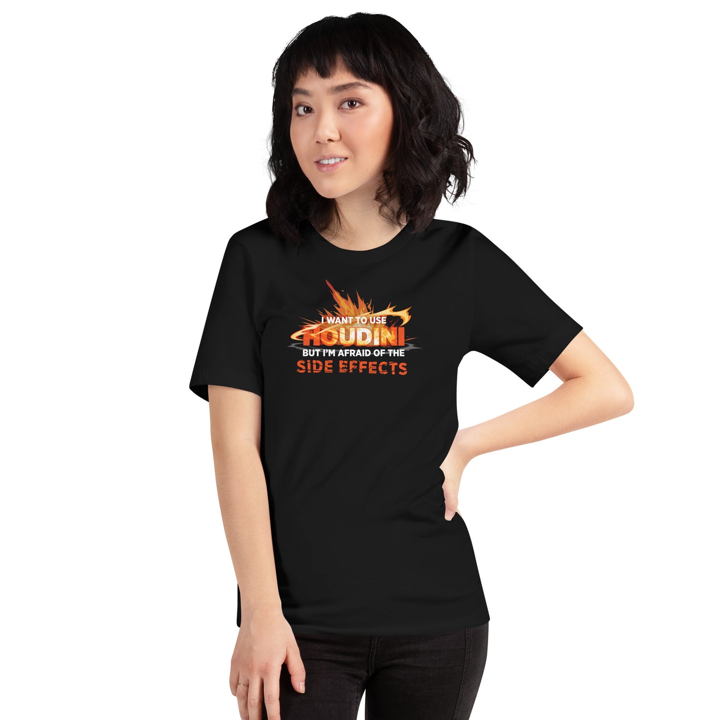I Want to Use Houdini, But I'm Afraid of the Side Effects T-Shirt